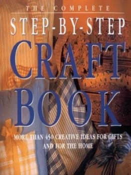 Image of The Complete Step-by-Step Craft Book Hardback