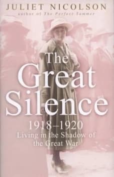 Image of The Great Silence by Juliet Nicolson Hardback