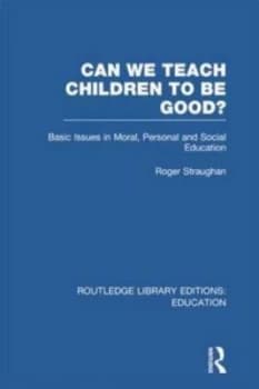 Image of Can We Teach Children to Be Good rle Edu K by Roger Straughan Book