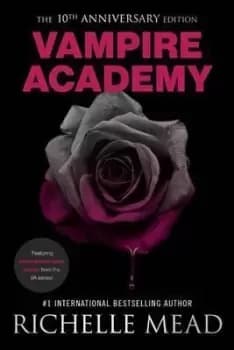 Image of Vampire Academy 10th Anniversary Edition by Richelle Mead