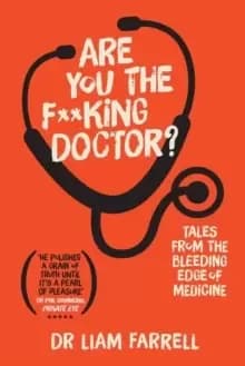 Image of Are You The F**king Doctor? Tales From the Bleeding Edge of Medicine
