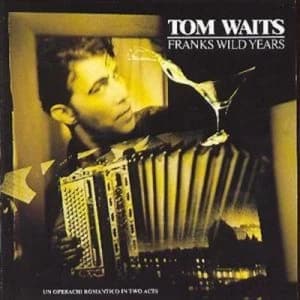 Image of Franks Wild Years An Operachi Romantico in Two Acts by Tom Waits CD Album
