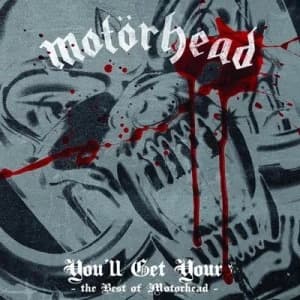 Image of Youll Get Yours The Best of Motorhead by Motorhead CD Album
