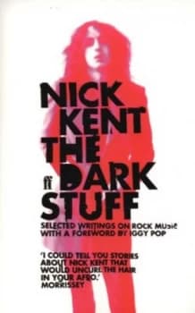 Image of The Dark Stuff by Nick Kent Book