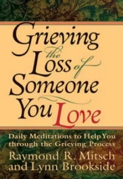 Image of Grieving the Loss of Someone You Love by Ray Mitsch and Lynn Brookside Book