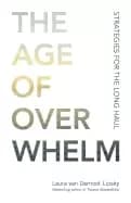 Image of age of overwhelm strategies for the long haul