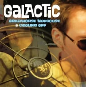 Image of Crazyhorse Mongoose/Cooling Off by Galactic CD Album