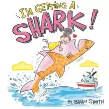 Image of I'm Getting a Shark!