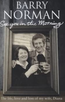Image of See You in the Morning by Barry Norman Hardback