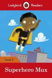 Image of Superhero Max - Ladybird Readers Level 2