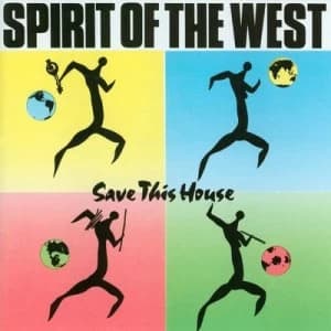Image of Save This House by Spirit of the West CD Album