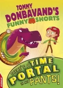 Image of EDGE: Tommy Donbavand's Funny Shorts: There's A Time Portal In My Pants!
