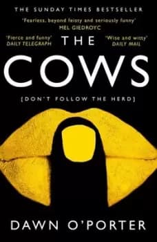 Image of The cows - Dawn O'Porter - Paperback - Used