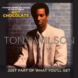 Image of Just Part of What Youll Get by Tony Wilson CD Album