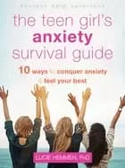 Image of teen girls anxiety survival guide ten ways to conquer anxiety and feel your