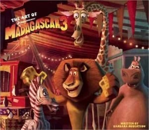Image of The Art of Madagascar 3 by Barbara Robertson Hardback