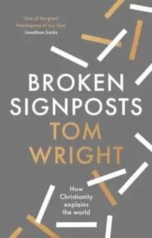 Image of Broken Signposts : How Christianity Makes Sense of the World
