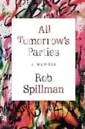 Image of all tomorrows parties a memoir
