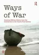 Image of ways of war american military history from the colonial era to the twenty f