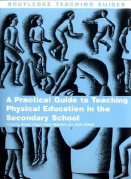 Image of A Practical Guide to Teaching Physical Education in the Secondary School by Susan Capel Paperback