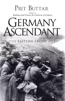 Image of Germany Ascendant : The Eastern Front 1915