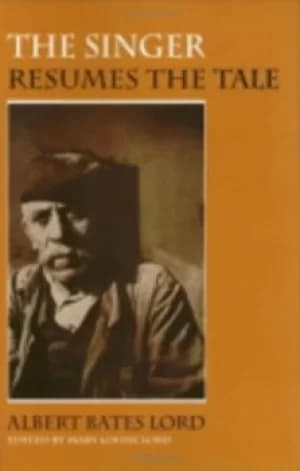 Image of The singer resumes the tale by Albert Bates Lord