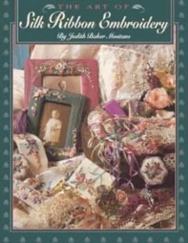 Image of The Art of Silk Ribbon Embroidery by Judith Montano Book