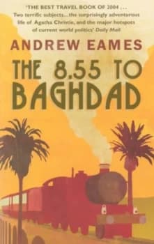 Image of The 8.55 to Baghdad by Andrew Eames Paperback