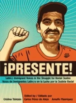 Image of presente latin immigrant voices in the struggle for racial justicevoces de
