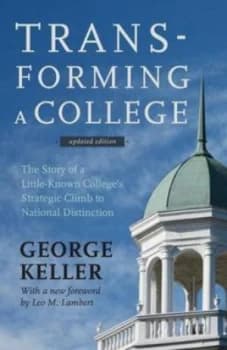 Image of Transforming a College - the Story of a Little-Known Colleges Strategic Climb to National Distinction by George Keller Paperback