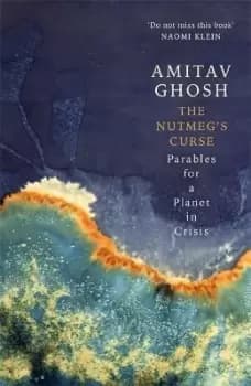 Image of The Nutmeg's Curse by Amitav Ghosh