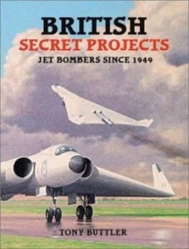 Image of British Secret Projects by Tony Buttler Hardback