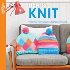 Image of how to knit with 100 techniques and 20 easy projects
