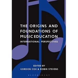 Image of The Origins and Foundations of Music Education: International Perspectives by Bloomsbury Publishing PLC (Paperback, 2016)