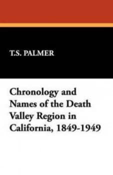 Image of Chronology and Names of the Death Valley Region in California 1849-1949 by T S Palmer Book