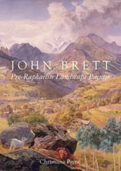 Image of John Brett Pre-Raphaelite Landscape Painter by Christiana Payne Hardback