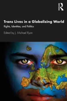 Image of Trans Lives in a Globalizing WorldRights Identities and Politics