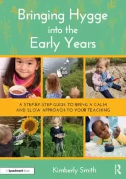 Image of Bringing Hygge into the Early YearsA Step-by-Step Guide to Bring a Calm and Slow Approach to Your Teaching