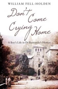 Image of Dont Come Crying Home by William Fell-Holden Paperback