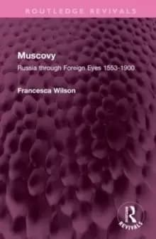 Image of Muscovy : Russia through Foreign Eyes 1553-1900