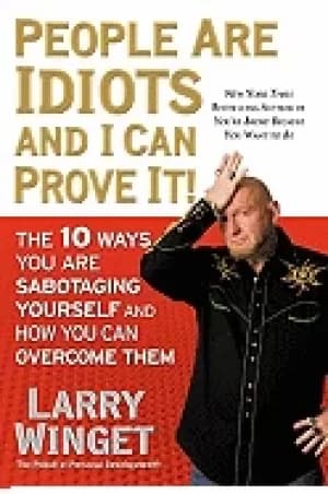 Image of people are idiots and i can prove it the 10 ways you are sabotaging yoursel