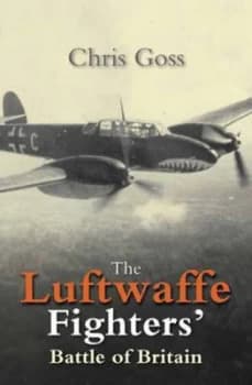 Image of The Luftwaffe Fighters Battle of Britain by Chris Goss Paperback