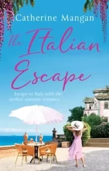 Image of The Italian Escape : A feel-good holiday romance set in Italy - the PERFECT beach read for summer 2022