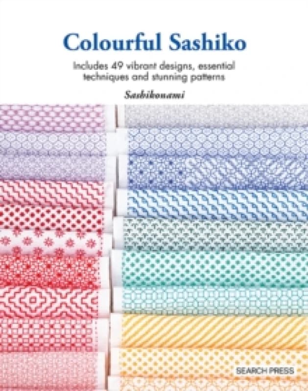 Image of Colourful Sashiko : Includes 49 Vibrant Designs, Essential Techniques and Stunning Patterns Paperback / softback