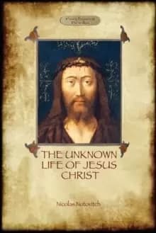 Image of The Unknown Life of Jesus : Original Text with Photographs and Map (Aziloth Books)