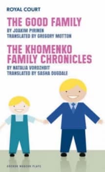 Image of The Good Family by Joakim Pirinen and Natalia Vorozhbit and Natalia Vorozhbit and Royal Court Theatre Paperback