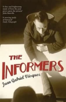 Image of The Informers by Juan Gabriel Vsquez Book