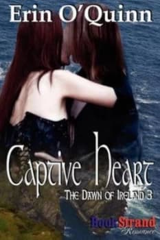 Image of Captive Heart the Dawn of Ireland 3 bookstrand Publishing Romance by Erin Oquinn Paperback
