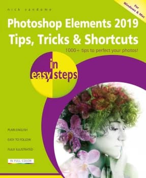 Image of In Easy Steps Photoshop Elements 2019 Tips, Tricks & Shortcuts In Easy Steps