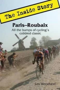 Image of Paris-Roubaix the inside Story by Les Woodland Paperback